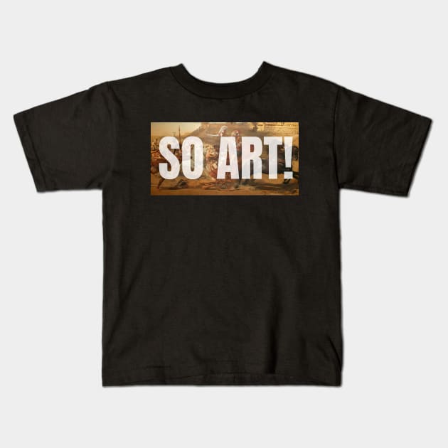 So art! Kids T-Shirt by The Rule